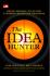The Idea Hunter: Strategi Menggali Ide-ide Baru di Berbagai Industri dan Perusahaan